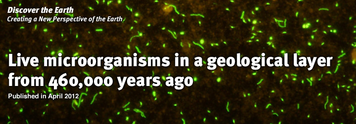 Discover the Earth:Live microorganisms in a geological layer from 460,000 years ago