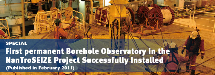 Special：First permanent Borehole Observatory in the NanTroSEIZE Project Successfully Installed