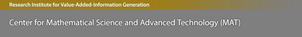 Center for Mathematical Science and Advanced Technology (MAT)